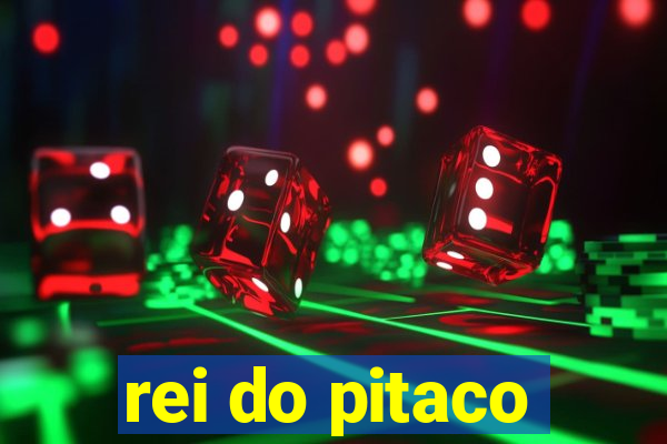 rei do pitaco